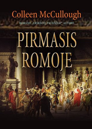 Naujausias Colleen McCullough romanas lietuvių kalba – „Pirmasis Romoje“. 